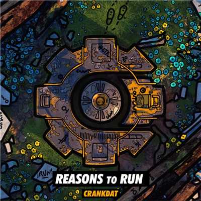 Reasons To Run/Crankdat