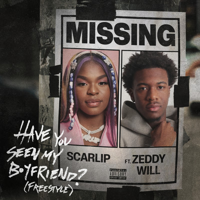 Have you seen my boyfriend (Freestyle) (Clean) feat.Zeddy Will/ScarLip