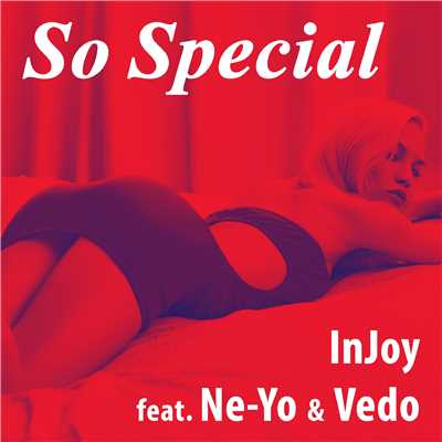 アルバム/So Special (feat. Ne-Yo & Vedo)/Injoy