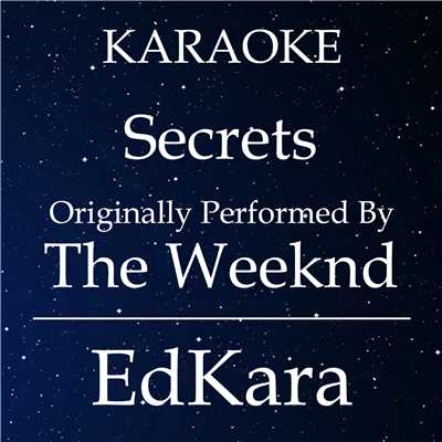 シングル/Secrets (Originally Performed by The Weeknd) [Karaoke No Guide Melody Version]/EdKara