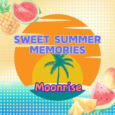 シングル/Sweet summer memories/Moonrise