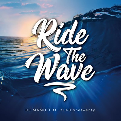 シングル/Ride The Wave (feat. 3LAB & onetwenty)/DJ MAMOT