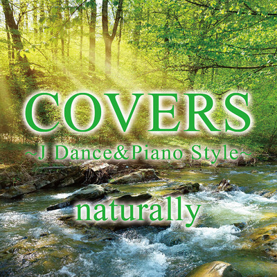 COVERS〜J Dance&Piano Style〜naturally/Various Artists