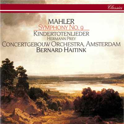 アルバム/Mahler: Symphony No. 9; Kindertotenlieder/ベルナルト・ハイティンク／ロイヤル・コンセルトヘボウ管弦楽団