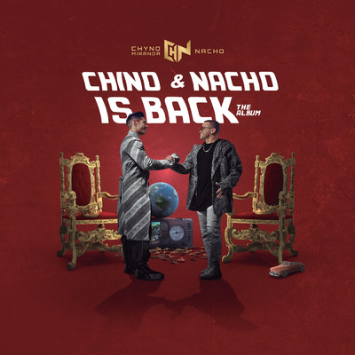 Chino & Nacho Is Back/ナッチョ／Chyno Miranda