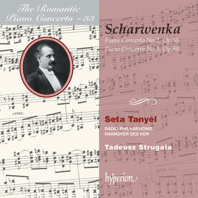 Scharwenka: Piano Concertos Nos. 2 & 3 (Hyperion Romantic Piano Concerto 33)/Seta Tanyel／Radio Philharmonie Hannover des NDR／タデュシュ・ストゥルガーワ