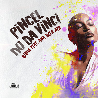 シングル/Pincel do Da Vinci (Explicit) (featuring Ana Bela Aya)/Biura