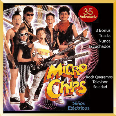 Ninos Electricos (35° Aniversario ／ Remasterizado 2024)/Micro Chips