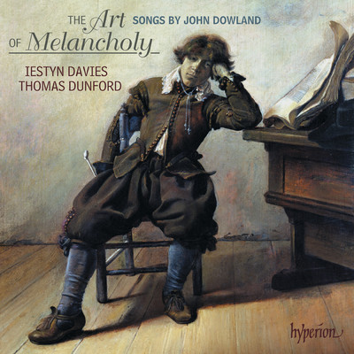 Dowland: Say, Love, If Ever Thou Didst Find/Iestyn Davies／Thomas Dunford