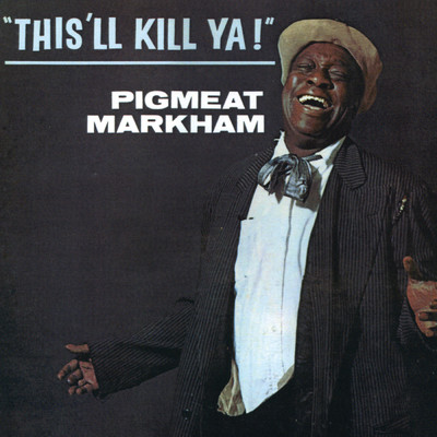 アルバム/This'll Kill Ya！/Pigmeat Markham