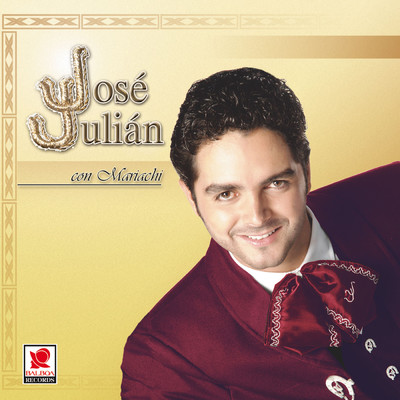アルバム/Jose Julian Con Mariachi (featuring Mariachi Conquistadores de America)/Jose Julian