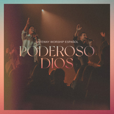 シングル/Poderoso Dios (Grande y Fiel) (Live)/Gateway Worship Espanol／Miel San Marcos