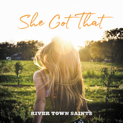 シングル/She Got That/River Town Saints