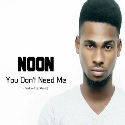 You Don't Need Me/Noon