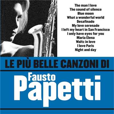 Le piu belle canzoni di Fausto Papetti/Fausto Papetti
