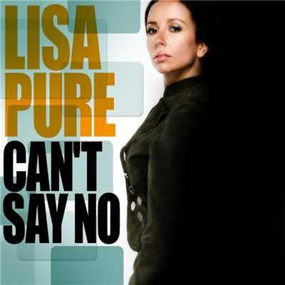 Can't Say No/Lisa Pure
