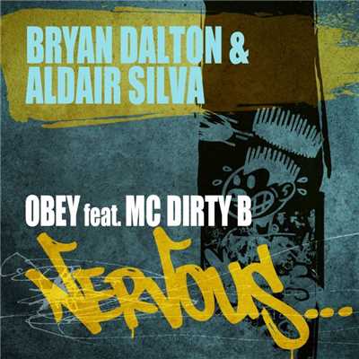 Obey feat. MC Dirty B/Bryan Dalton & Aldair Silva