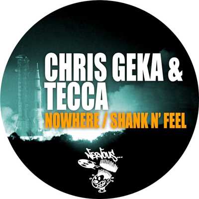 Nowhere ／ Shank N' Feel/Chris Geka