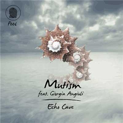 アルバム/Echo Cave (feat. Giorgia Angiuli)/Mutism