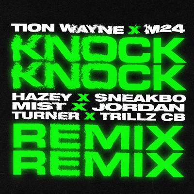 シングル/Knock Knock (Remix) [feat. HAZEY, Sneakbo, MIST, Jordan, Turner & Trillz CB]/Tion Wayne x M24