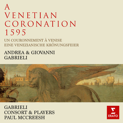 アルバム/Gabrieli: A Venetian Coronation, 1595/Gabrieli Consort & Players／Paul McCreesh