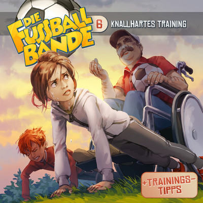 Folge 6: Knallhartes Training/Die Fussballbande