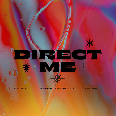 Direct Me (Joshua James Remix)/Rony Rex & TT The Artist