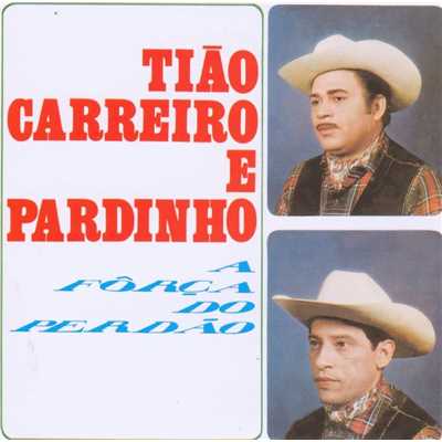 アルバム/A Forca do Perdao/Tiao Carreiro & Pardinho