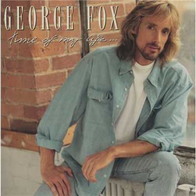 Time Of My Life/George Fox
