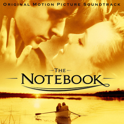 The Notebook (Original Motion Picture Soundtrack)/Various Artists
