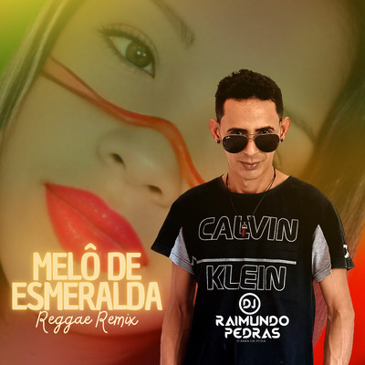 シングル/Melo de Esmeralda (Reggae Remix)/DJ Raimundo Pedras O Kara da Midia