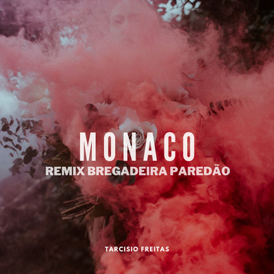 Monaco (Remix Bregadeira)/Tarcisio Freitas