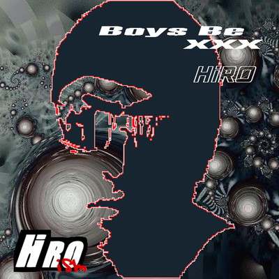Boys,Be XXX/HiRO