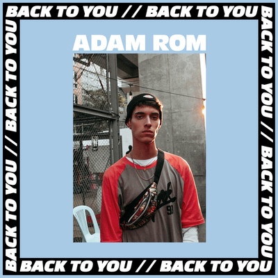 シングル/Back To You/Adam Rom