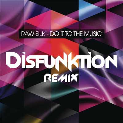 Do It to the Music (Disfunktion Remix)/Raw Silk