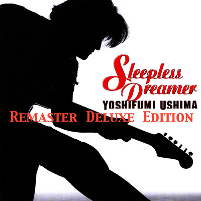 Sleepless Dreamer [Remaster Deluxe Edition]/鵜島仁文