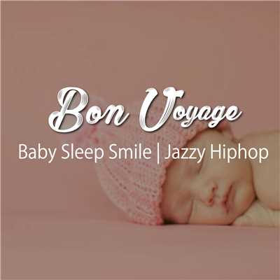 アルバム/Baby Sleep Smile | Jazzy Hip Hop (Healing & Relax BGM Sound Series)/Bon Voyage