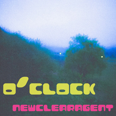 o'clock/newclearagent