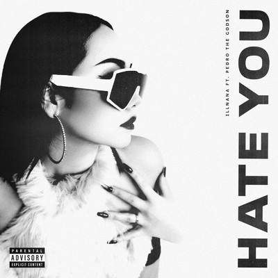 HATE YOU (feat. Pedro the GodSon)/Illnana