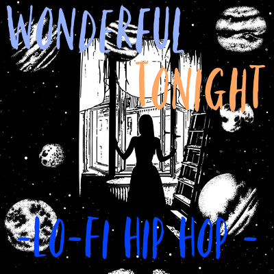 Wonderful Tonight-Lo -Fi Hip Hop -/Lo-Fi Chill