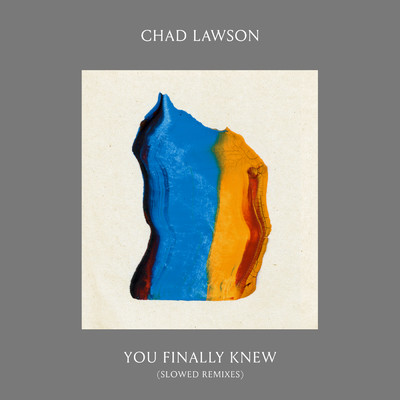 アルバム/You Finally Knew (Slowed Remixes)/チャド・ローソン