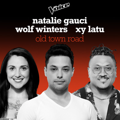 Old Town Road (The Voice Australia 2020 Performance ／ Live)/Natalie Gauci／Xy Latu／Wolf Winters