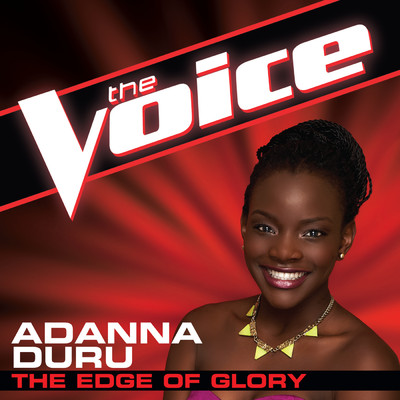シングル/The Edge of Glory (The Voice Performance)/Adanna Duru