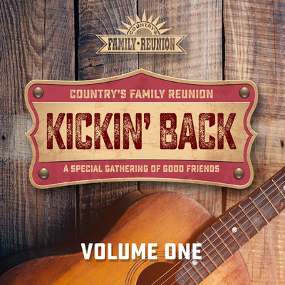 Kickin' Back: A Special Gathering Of Good Friends (Live ／ Vol. 1)/Country's Family Reunion