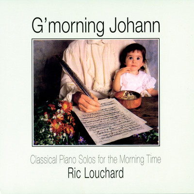 G'morning Johann: Classical Piano Solos For Morning Time/Ric Louchard