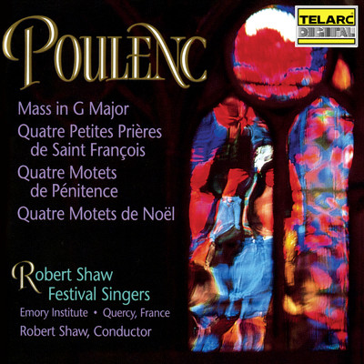 アルバム/Poulenc: Mass in G Major, Motets for Christmas and Lent & Four Short Prayers of Saint Francis/ロバート・ショウ／Robert Shaw Festival Singers