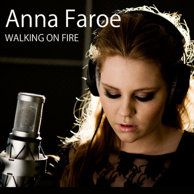 Walking On Fire/Anna Faroe