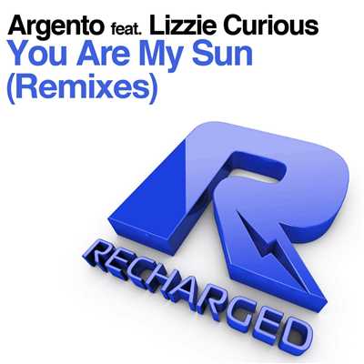 You Are My Sun (feat. Lizzie Curious) [Remixes]/Argento
