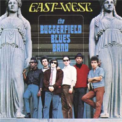 アルバム/East West/The Paul Butterfield Blues Band