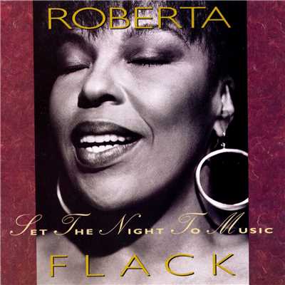 Set the Night to Music/Roberta Flack